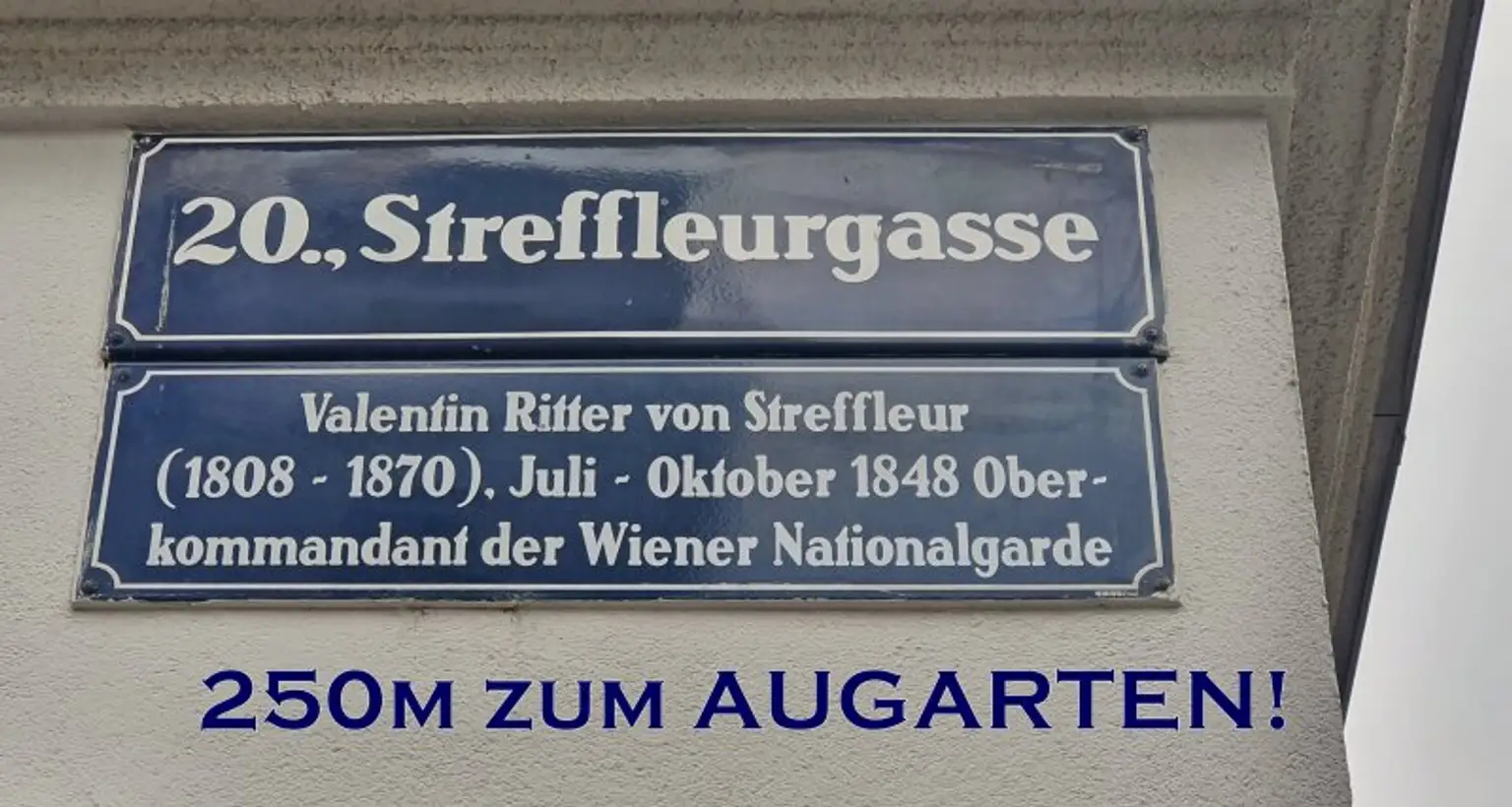Wallensteinstraße/Streffleurgasse = ca. 250m zum Augarten