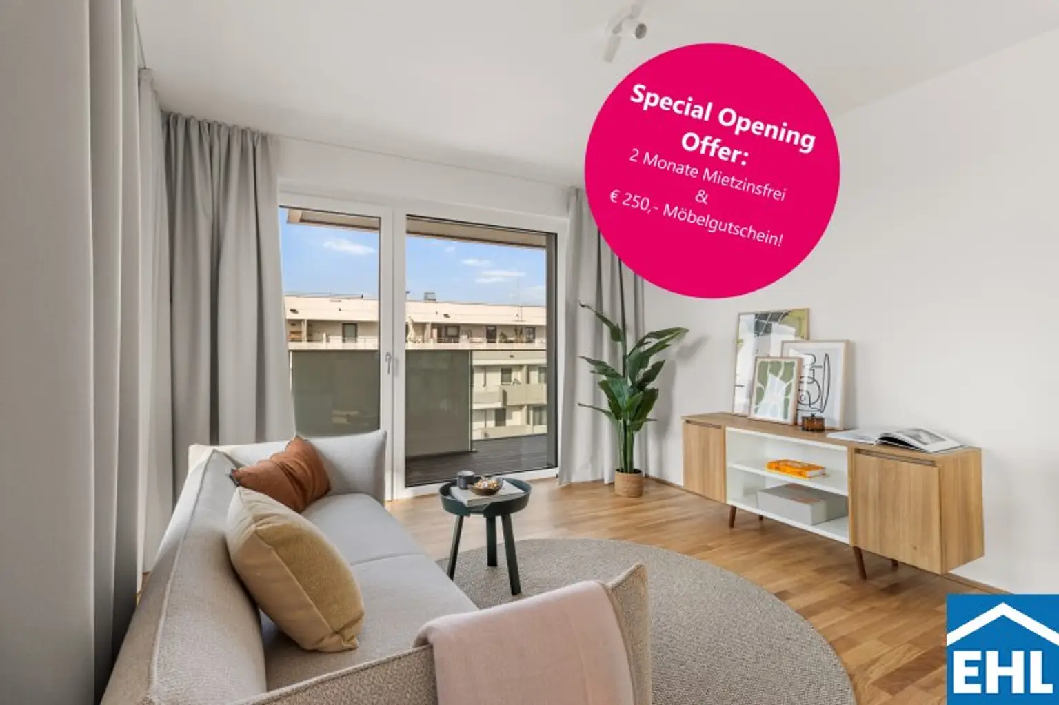 Special Opening Offer: 2 Monate mietzinsfrei & € 250,- Möbelgutschein!
